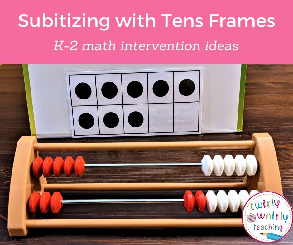 subitizing with tens frames, twirly whirly teaching